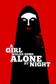 دانلود فیلم A Girl Walks Home Alone at Night 2014 (دختری در شب تنها به خانه می‌رود) دوبله فارسی بدون سانسور