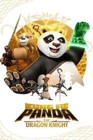 Kung Fu Panda: The Dragon Knight 2022 (پاندای کونگ فو کار: شوالیه اژدها)
