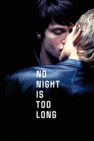 دانلود فیلم No Night Is Too Long 2002 دوبله فارسی بدون سانسور