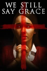 دانلود فیلم We Still Say Grace 2020 (هنوز هم مناجات می کنیم) دوبله فارسی بدون سانسور