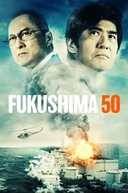 دانلود فیلم Fukushima 50 2020 (فاکوشیما ۵۰) دوبله فارسی بدون سانسور