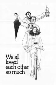 دانلود فیلم We All Loved Each Other So Much 1974 دوبله فارسی بدون سانسور